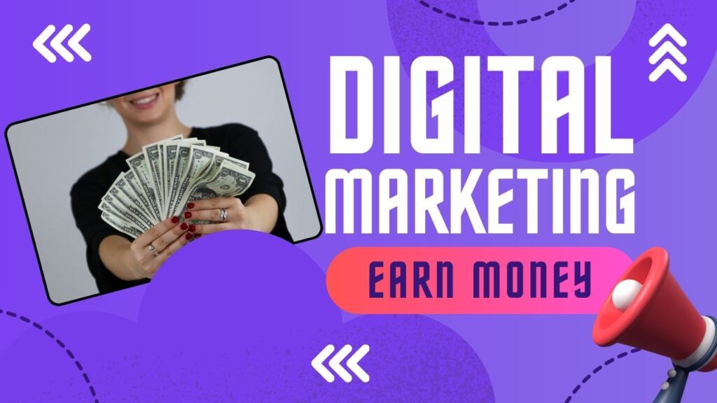 9 amazing ways to earn money in Digital Marketing